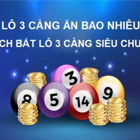 Cách tính 3 càng miền Bắc mà lô thủ cần biết