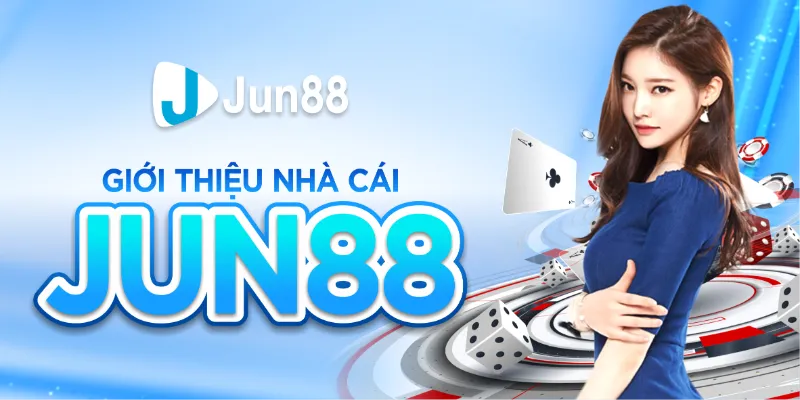 JUN88 casino là sòng bạc online uy tín trên thị trường